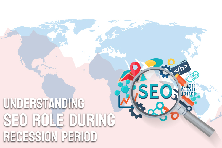 Understanding SEO Role during Recession Period